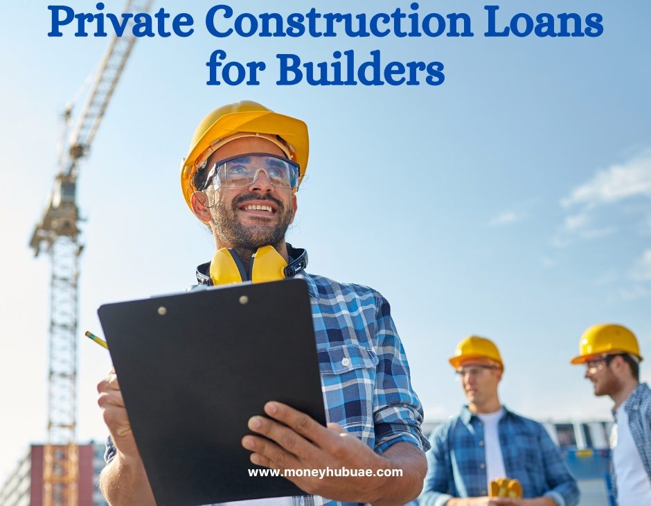 Private Construction Loans for Builders